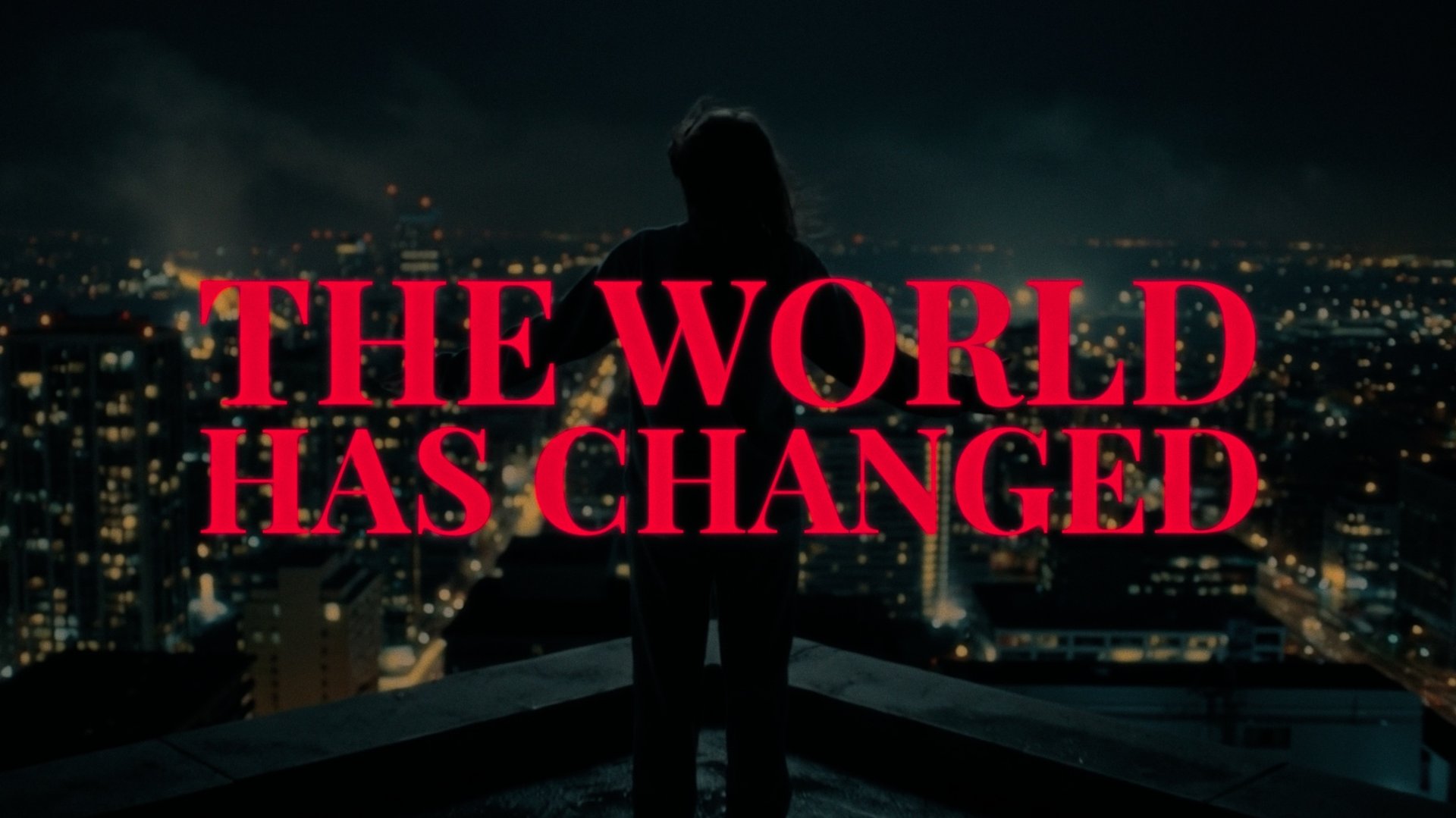 THE WORLD HAS CHANGED