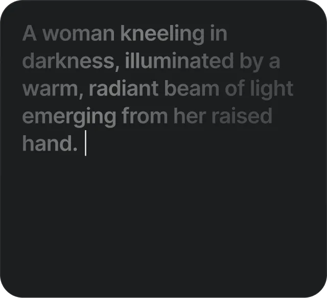 WRITE THE PROMPT: Use natural language to direct the scene and describe desired scenario