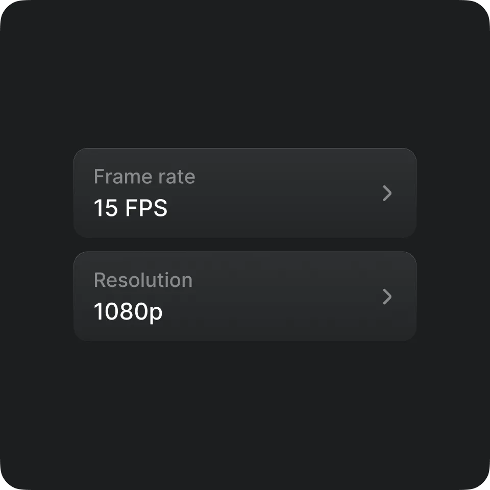 Choose frame rate and resolution.